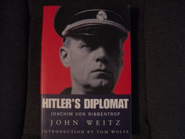 Hitler's Diplomat Joachim Von Ribbentrop (Introduction by Tom Wolfe)