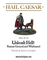 HAIL CAESAR : UNLEASH HELL (ROMAN GENERAL AND WARHOUND)