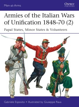 Armies of the Italian Wars of Unification 1848–70 (2) : Papal States, Minor States & Volunteers - Khaki and Green Books