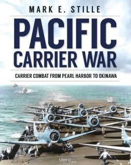 Pacific Carrier War : CARRIER COMBAT FROM PEARL HARBOR TO OKINAWA - Khaki & Green Books
