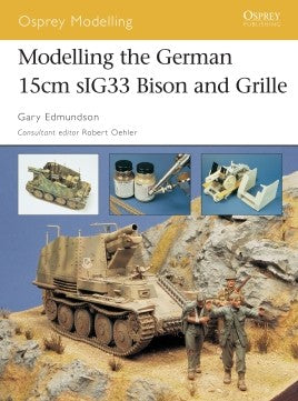 Modelling the German 15cm sIG33 Bison and Grille - Khaki and Green Books