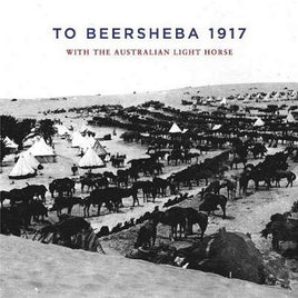 To Beersheba 1917 : With the Australian Light Horse - Khaki & Green Books
