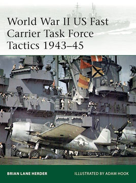 World War II US Fast Carrier Task Force Tactics 1943–45