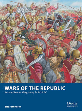 Wars of the Republic : Ancient Roman Wargaming 343–50 BC