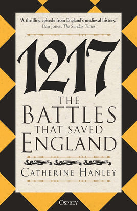 1217 : The Battles that Saved England