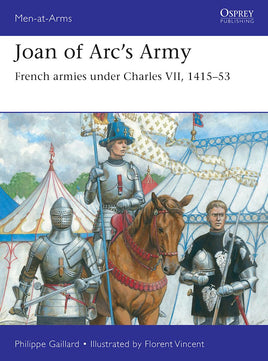 Joan of Arc’s Army : French armies under Charles VII, 1415–53