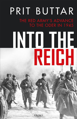 Into the Reich : The Red Army’s advance to the Oder in 1945