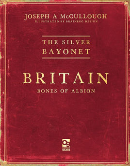 THE SILVER BAYONET : BRITAIN - THE BONES OF ALBION