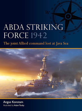 ABDA Striking Force 1942 : The joint Allied command lost at Java Sea