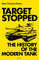 Target Stopped : The History of the Modern Tank ***PRE ORDER ***