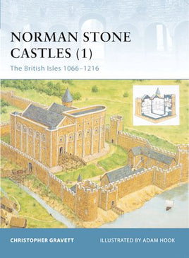 Norman Stone Castles (1) The British Isles 1066–1216