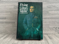 FLYING COLOURS : THE EPIC STORY OF DOUGLAS BADER