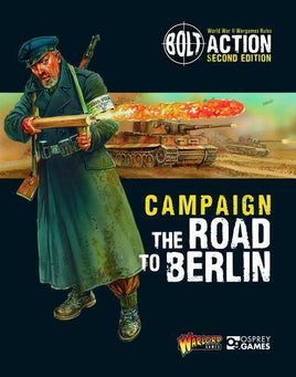 BOLT ACTION : CAMPAIGN : THE ROAD TO BERLIN