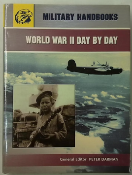 World War II Day by Day (Military Handbooks)
