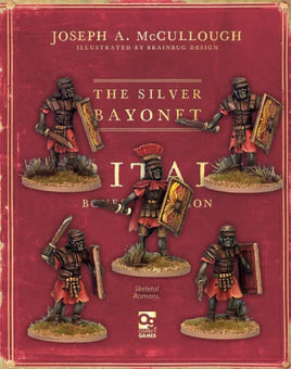 THE SILVER BAYONET : SKELETAL ROMANS