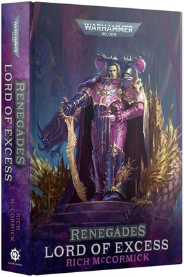 BL3156 40K : RENEGADES : LORD OF EXCESS (HARDBACK)