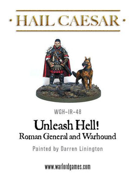 HAIL CAESAR : UNLEASH HELL (ROMAN GENERAL AND WARHOUND)