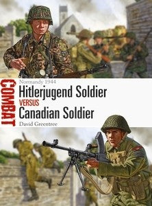 Hitlerjugend Soldier vs Canadian Soldier Normandy 1944 - Khaki and Green Books