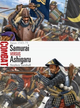 Samurai vs Ashigaru : JAPAN 1543–75 - Khaki & Green Books