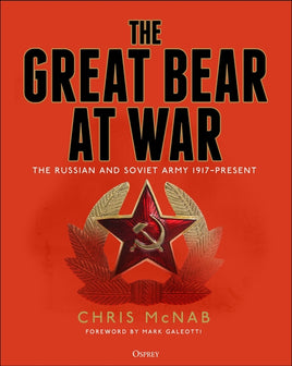 The Great Bear at War : The Russian and Soviet Army, 1917 - Present - Khaki and Green Books