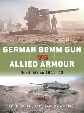 German 88mm Gun vs Allied Armour : North Africa 1941–43 - Khaki and Green Books
