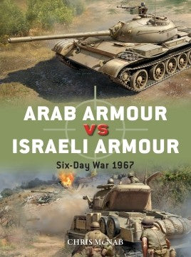 Arab Armour vs Israeli Armour : Six-Day War 1967 - Khaki and Green Books