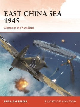 East China Sea 1945 : CLIMAX OF THE KAMIKAZE - Khaki and Green Books