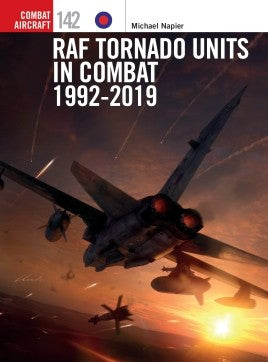 RAF Tornado Units in Combat 1992-2019 - Khaki and Green Books