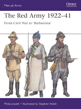 THE RED ARMY 1922-41 : FROM THE CIVIL WAR TO 'BARBAROSSA' - Khaki and Green Books