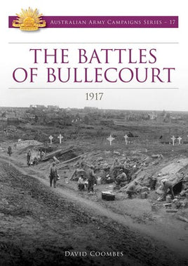 The Battles of Bullecourt 1917 - Khaki & Green Books