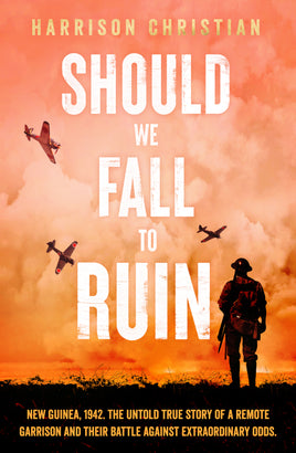 SHOULD WE FALL TO RUIN